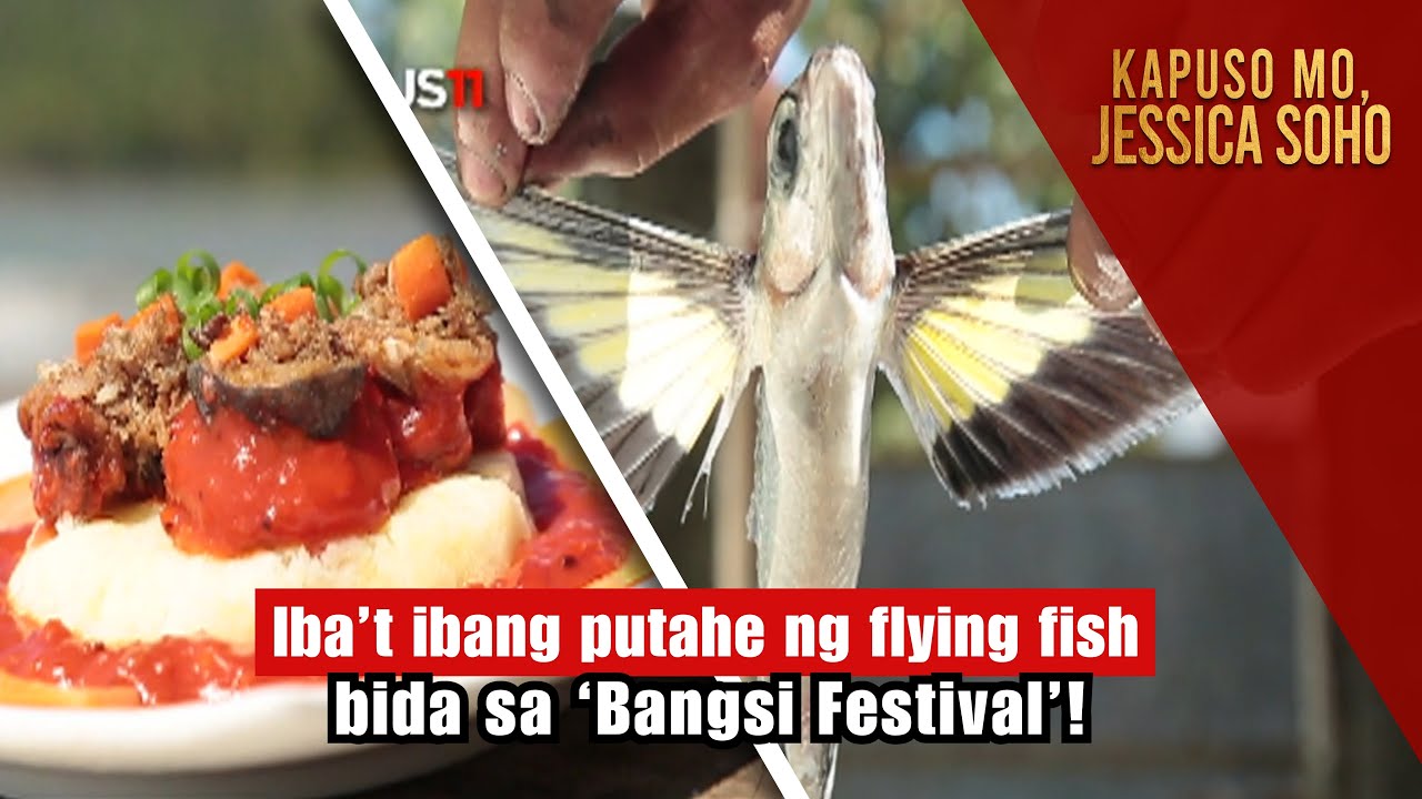 Iba’t ibang putahe ng flying fish, bida sa ‘Bangsi Festival’! | Kapuso Mo, Jessica Soho