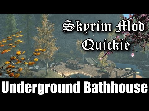 SKYRIM MOD QUICKIE 6 Underground Bathhouse And Paradise Valley 