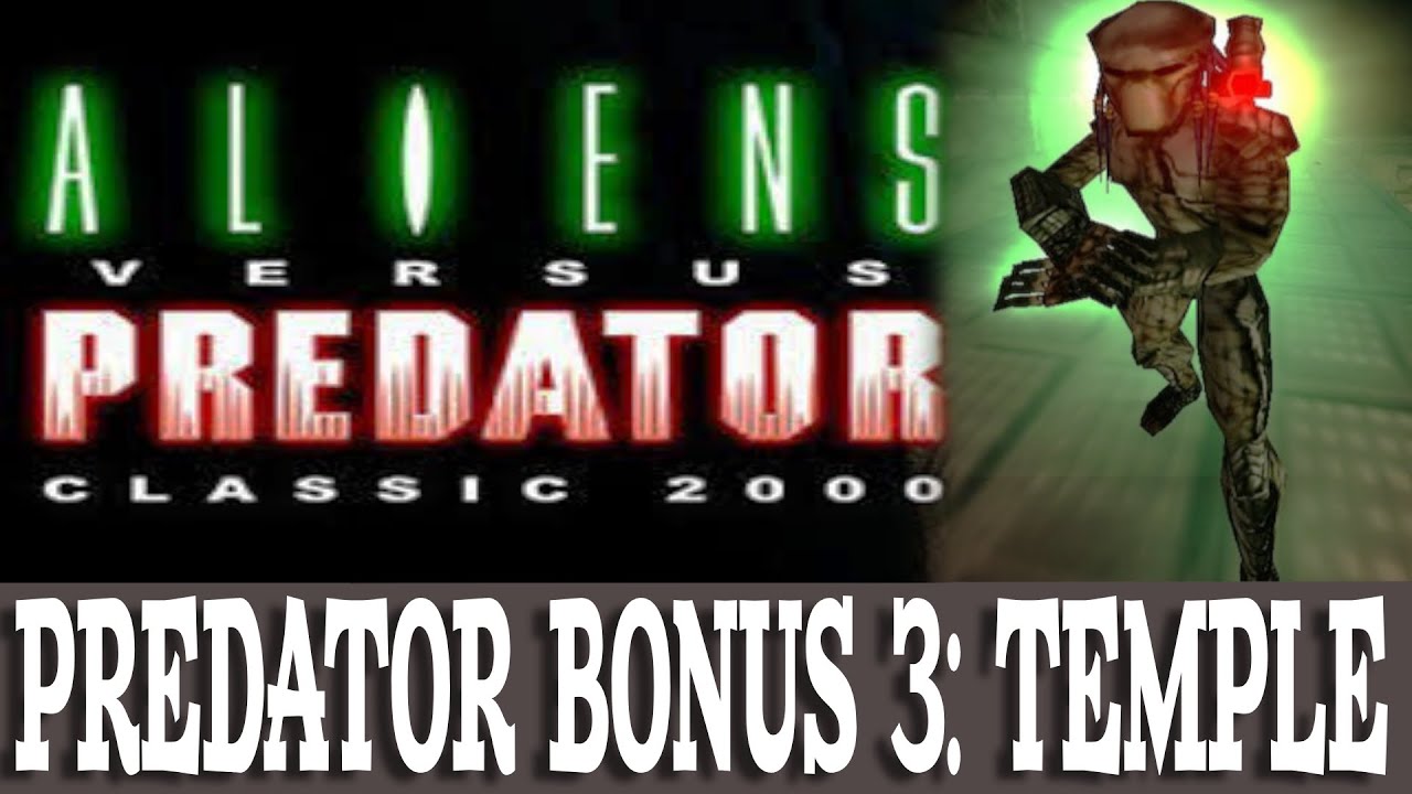 Aliens versus Predator Classic 2000 Walkthrough Predator Bonus 3 Temple ...