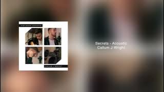 Secrets - Regard & Reye (Callum J Wright) Acoustic (Audio track)