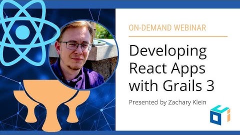 Webinar: Building React Apps With Grails 3
