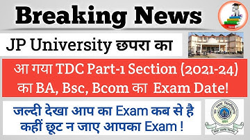 JP University Chapra Program for TDC Part-1 Section (2021-24) BA, Bsc, Bcom Exam Date 2022.Exam Date