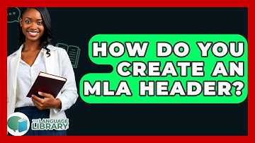 How Do You Create An MLA Header? - The Language Library