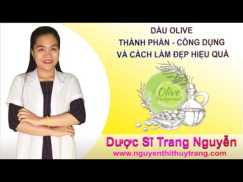 Dầu olive thành phần công dụng và cách làm đẹp hiệu quả