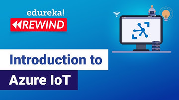 Introduction to Azure IoT | Microsoft Azure IoT | Azure Tutorial | Edureka | Azure Rewind - 2