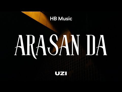 Uzi - Arasan Da | Lyrics - Sözleri