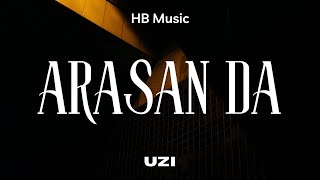 Uzi - Arasan Da | Lyrics - Sözleri