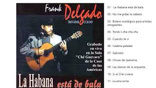 FRANK DELGADO LA HABANA ESTÁ DE BALA 1998