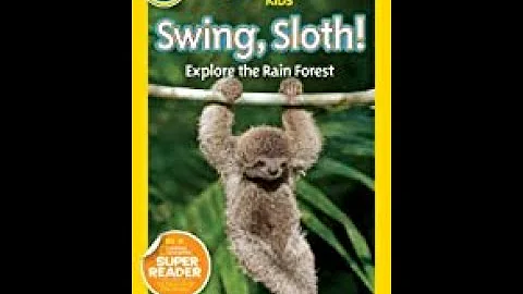 National Geographic Readers: Swing Sloth!: Explore the Rain Forest Read Aloud
