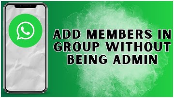 How to Add Members in WhatsApp Group Without Being Admin