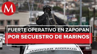 Refuerzan operativos de seguridad en Jalisco para localizar a dos elementos de Marina