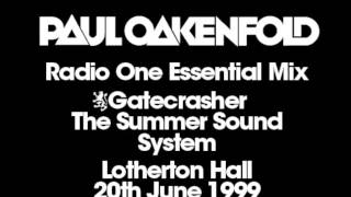 Paul Oakenfold BBC Radio One Essential Mix - Live from Gatecrasher Summer Sound System 1999