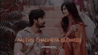 Aaj din chadheya | slowed & reverb | Rahat Fatah Ali Khan | love aaj kal | axonnaru