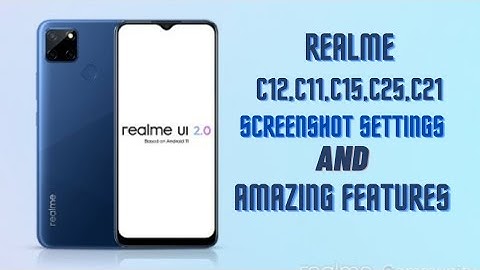 realme c12, c11, c15, c25, Narzo 30a, c21 screenshot settings and amazing features || realme UI 2.0