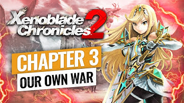 Xenoblade Chronicles 2 Chapter 3 RECAP: Our Own War! Mythra Appears!