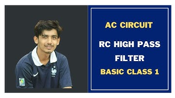 110. RC High Pass Filter Basic Class 1 || AC Circuit Bangla Tutorial