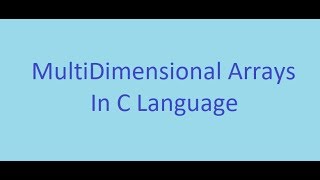 C Programming Course || 10#MultiDimensional Arrays (ARABIC)