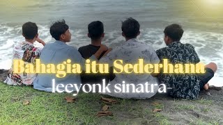 Video clip -Bahagia itu Sederhana- (leeyonk sinatra) “TUGAS SENIMUSIK”