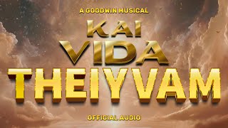 Goodwin - Kai Vida Theiyvam (Official Audio) // KING RECORDS MY 2024