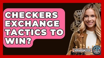 Checkers Exchange Tactics To Win? - The Board Game Xpert