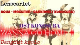 [KOPLO] Wanna go home Ost KonoSuba Versi Dangdut | AQUA, MEGUMIN, DARKNESS