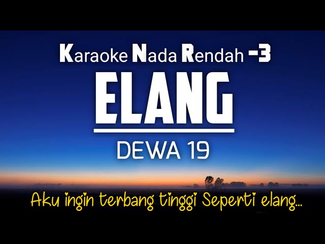 Elang - Dewa 19 Karaoke Lower Key Nada Rendah -3‼️ class=