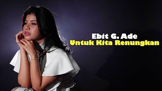 UNTUK KITA RENUNGKAN - EBIT G. ADE | Cover by Nabila Maharani
