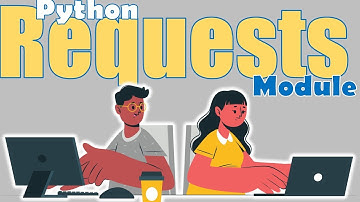 Python Requests - 1| Introduction to Requests Module in Python | Learnerea