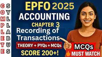EPFO 2025 | Chapter 3 – Recording of Transactions Full Theory PYQ MCQs Complete Accounting for EPFO