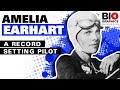 Amelia Earhart Biography: A Record Setting Pilot