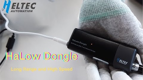 Heltec WIFI-HaLow Dongle — 802.11ah Long Range Wireless Network Bridge