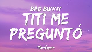 Bad Bunny - Tití Me Preguntó (Letra)
