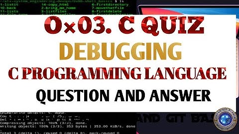 0×03. C- DEBUGGING. QUESTION AND ANSWER