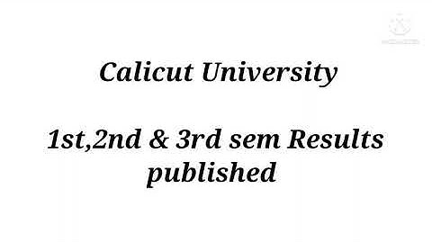 Calicut University 1st,2nd & 3rd sem Results published