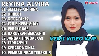 REVINA ALVIRA "SETETES AIR HINA, GHIBAH" | FULL ALBUM TERBARU 2023 (VIDEO KLIP)