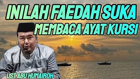 FAEDAH SUKA MEMBACA AYAT KURSI ???