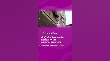 Hà Nội yêu cầu hoàn thành di dời dân ra khỏi chung cư cũ nguy hiểm | VOVTV Tiêu dùng