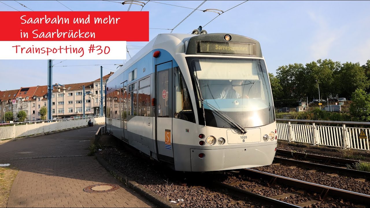 Trainspotting #30 - Saarbahn und mehr in Saarbrücken