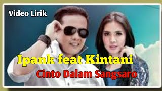 Ipank ft Kintani - Cinto Dalam Sansaro (Video Lirik)