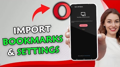 How to Import Bookmarks and Settings into Opera Mini 2025?