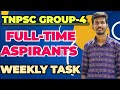 TNPSC GROUP-4 2024 | FULL-TIME ASPIRANTS | WEEKLY TASK