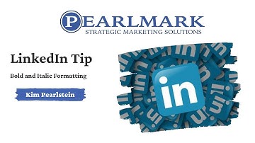 LinkedIn Tip - Bold and Italic Formatting