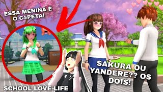 SAKURA OU YANDERE?? OS DOIS! - School Love Life