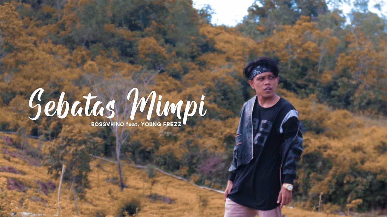BOSSVHINO - Sebatas Mimpi feat. YOUNG FREZZ