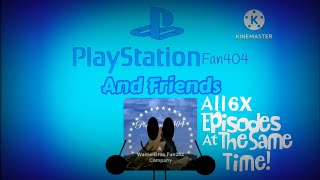 Playstationfan404 & Friends All 6 Episodes At The Same Time