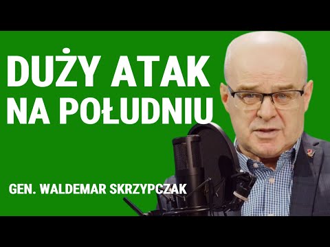 Wydanie przyspieszone. Gen.Waldemar Skrzypczak: Wg Pentagonu zaczęło się główne ukraińskie uderzenie