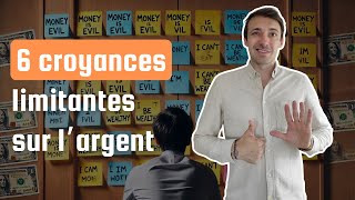 6 Croyances Limitantes Sur Largent On Les Détruit Ensemble