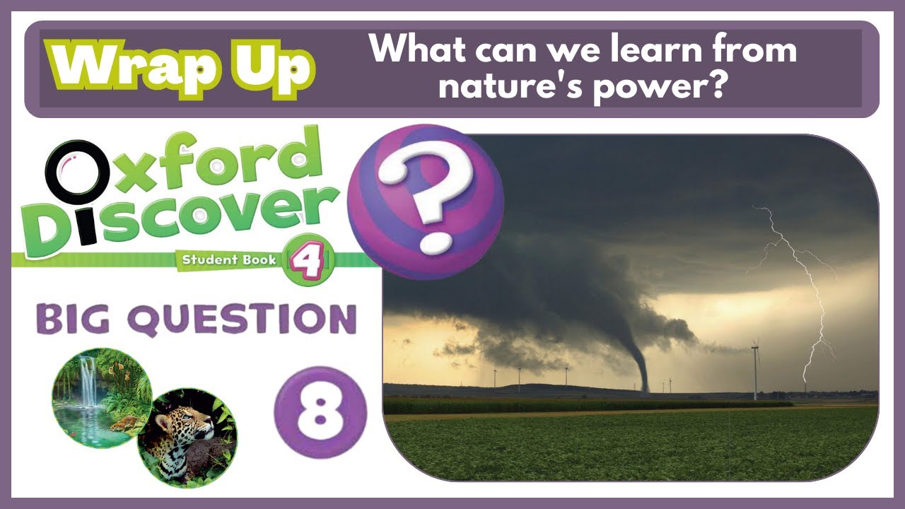 Oxford Discover 4 | Big Question 8 | What can we learn from nature's power? | Wrap Up