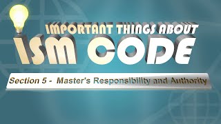 ISM CODE Reqs. │ SECTION 5 - What are the Important Things You Need To Know?
