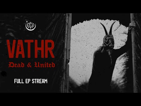 Vathr — Vathr - Dead & United - Official EP stream